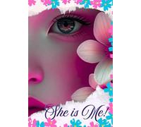She Is Me!: Embrace Your Strength, Write Your Story!
