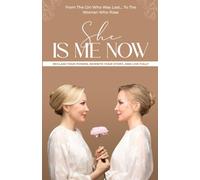 She Is Me Now - Reclaim Your Power, Rewrite Your Story, & Live Fully
