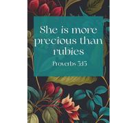 She Is More Precious Than Rubies: A Lined Journal for Women of Faith: Proverbs 3:15 Notebook for Women | Lined Pages for Daily Prayer, Reflection, and Gratitude
