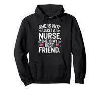 She Is Not Just A Nurse My Best Friend Nursing Appreciation Pullover Hoodie