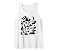 She is Not Just A Nurse She is My Daughter, Nursing Mom Dad Tank Top