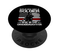 SHE IS NOT JUST A SOLDIER SHE IS MY GRANDDAUGHTER PopSockets Adhesive PopGrip