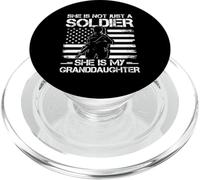 SHE IS NOT JUST A SOLDIER SHE IS MY GRANDDAUGHTER PopSockets PopGrip for MagSafe