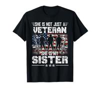 She Is Not Just A Veteran My Sister Veterans Day Patriotic T-Shirt
