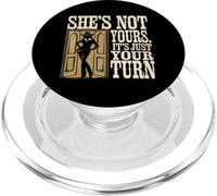She is Not Yours It is Just Your Turn For Men Party Funny PopSockets PopGrip for MagSafe