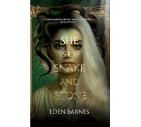 She Is Of Snake And Stone: Cursed maidens are not meant to survive... or, as it's told.