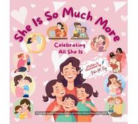 She Is So Much More - Celebrating All She Is: A Mother's Day Picture Book Celebrating Every Role She Plays for Ages 3-7
