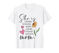 She Is Strong Fearless Warm Loving Patient Selfless Mom T-Shirt
