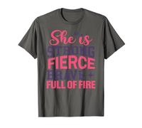 She is strong fierce brave full of fire T-Shirt