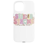 She Is Strong Proverbs 31:22 Floral Graphic Case for iPhone 15