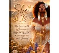 She Is: The Proverbs 31 Woman's Empowerment Coloring Book and Journal