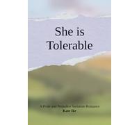 She is Tolerable: A Pride and Prejudice Variation Romance (Pride and Prejudice Adventures)