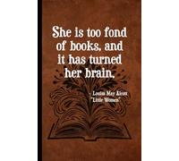 "She Is Too Fond of Books" Notebook: Literary Quote Journal
