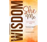 She is Wisdom: A POETIC EMPOWERMENT JOURNAL