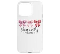 She Is Worthy Proverbs 31 Bows Case for iPhone 15 Pro Max