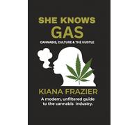 She Knows Gas: Canna ulture and The Hustle