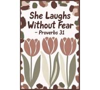 She Laughs Without Fear Composition Notebook: 6x9 Lined Journal with 130 College Ruled Pages, Proverbs 31 Bible Verse Design, Aesthetic Boho Tulip & Leopard Print Notebook for Christian Women
