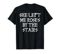 She Left Me Roses by The Stairs T-Shirt
