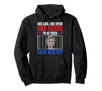 She Lied She Spied She Needs To Be Tried Lock Her Up Hillary Pullover Hoodie