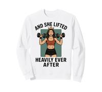 She Lifted Heavily Ever After Dumbbell Weight Lifting Woman Sweatshirt