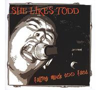 She Likes Todd - Falling Much Too Fast