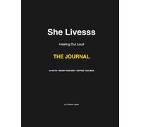 She Livesss: Healing Out Loud Journal - 24 Days to Come Home to Yourself with Mood Tracker, Coping Toolbox and The S.H.E. L.I.V.E.S.S.S. Method: The ... to the Coloring Book - 5 Minutes a Day