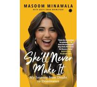She’ll Never Make It : My Journey From Doubt to Dominance