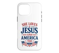 She Loves Jesus and America Too 4th of July USA Case for iPhone 16 Pro Max