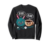 She Loves Me More Funny Knitting Coffee Lover Humor Graphic Sweatshirt