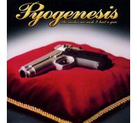 She Makes Me Wish I Had a Gun By Pyogenesis (2004-10-03)