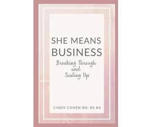 She Means Business: Breaking Through and Scaling Up