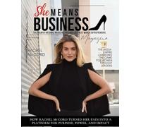She Means Business Magazine: The Premier National Magazine for America’s Best Women Entrepreneurs