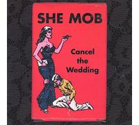 She Mob - Cancel the Wedding