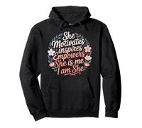 She Motivates Inspires Empowers She Is Me I Am She - Pullover Hoodie
