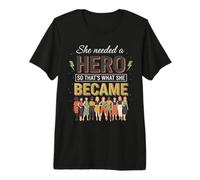 She Needed A Hero so That's What Women Empowerment Premium T-Shirt