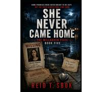 She Never Came Home The Millhaven Files Series Book Five: The Millhaven Files Series Book Five