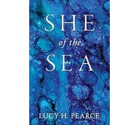 She of the Sea by Lucy H. Pearce (Paperback, 2021)