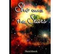 She Owns the Stars Sketchbook: Galaxy Space Themed Artist Book for Her | Blank Sketch Pad Tablet | 8.5” x 11”, 108 pages | Gifts for Girls Kids Teens Adults for Drawing Painting Ink