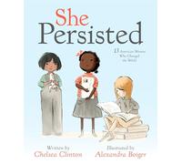 She Persisted: 13 American Women Who Changed the World