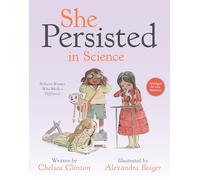 She Persisted in Science: Brilliant Women Who Made a Difference