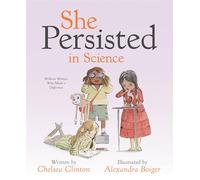 She Persisted in Science: Brilliant Women Who Made a Difference