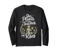 She Plants She Teaches She Rises Christian Mom Gardening Long Sleeve T-Shirt