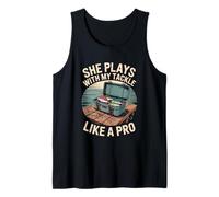 She Plays with My Tackle Like A Pro Fun Tank Top