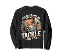 She Plays With My Tackle Like A Pro Funny Sweatshirt