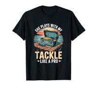 She Plays with My Tackle Like A Pro T-Shirt