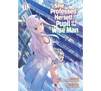 She Professed Herself Pupil of the Wise Man (Light Novel) Vol. 11