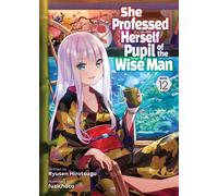 She Professed Herself Pupil of the Wise Man (Light Novel) Vol. 12