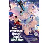 She Professed Herself Pupil of the Wise Man (Light Novel) Vol. 13