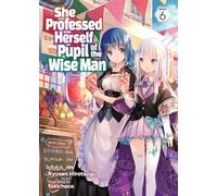 She Professed Herself Pupil of the Wise Man (Light Novel) Vol. 6