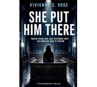 She Put Him There: A Psychological Thriller